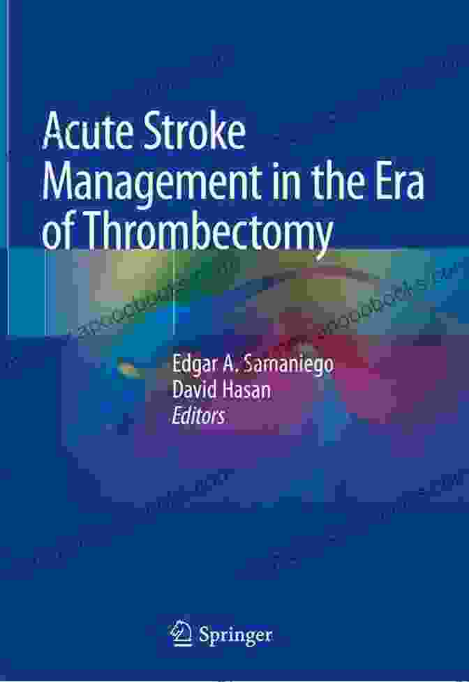 Acute Stroke Management in the Era of Thrombectomy