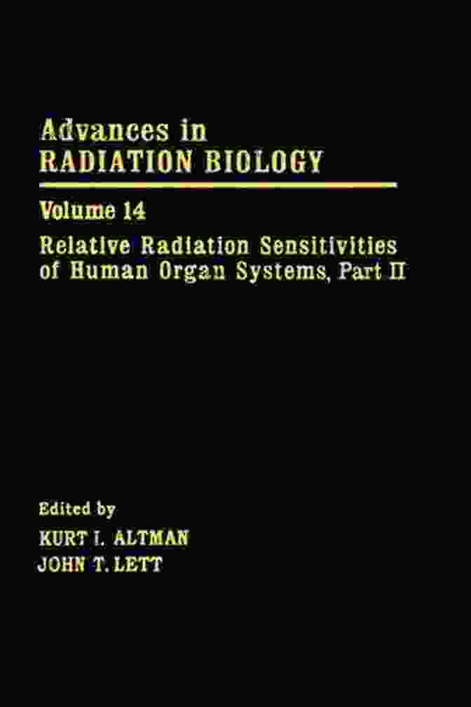 Advances In Radiation Biology Volume 14 Cover Image Advances In Radiation Biology V14: Relative Radiation Sensitivities Of Human Organ Systems Part II