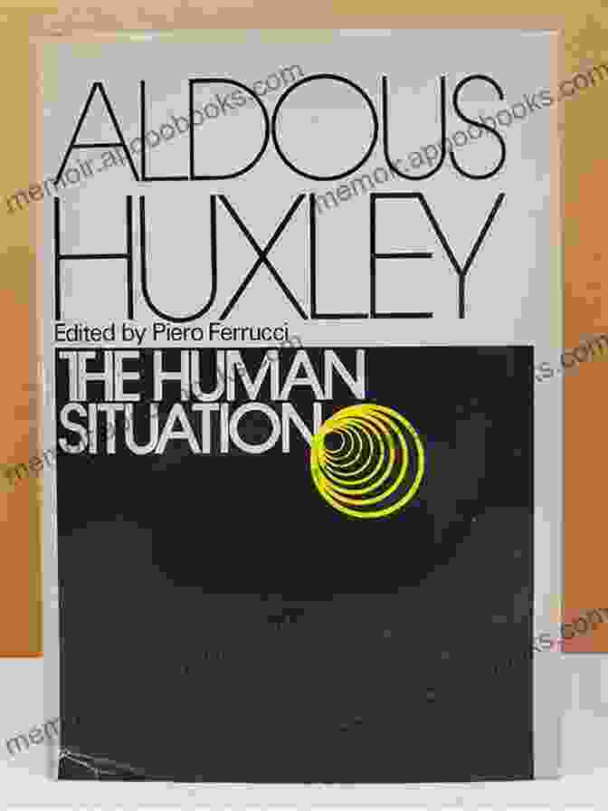 Aldous Huxley, Human Condition Memorable Quotations From Aldous Huxley