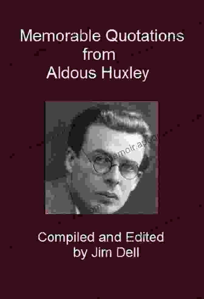 Aldous Huxley Portrait Memorable Quotations From Aldous Huxley