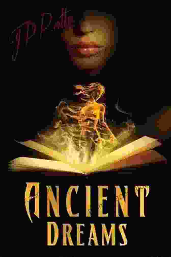 Ancient Dreams By J.P. Roth Ancient Dreams JP Roth