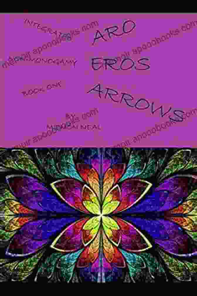 Aro Eros Arrows: Integrated Non Monogamy Aro Eros Arrows (Integrated Non Monogamy 1)