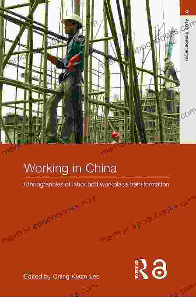 Book Cover: Ethnographies Of Labor And Workplace Transformation Asia Transformations Working In China: Ethnographies Of Labor And Workplace Transformation (Asia S Transformations)