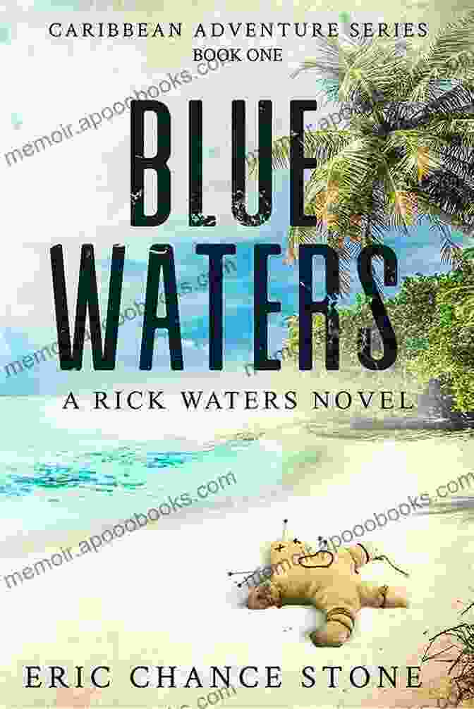 Book Cover Of 'Blue Waters, Rick Waters' Featuring A Man Standing On A Boat In The Caribbean Sea Blue Waters: A Rick Waters Novel (Caribbean Adventure 1)