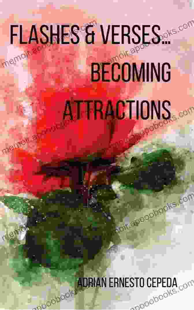 Book Cover Of Flashes Verses Becoming Attractions By Adrian Ernesto Cepeda Flashes Verses: Becoming Attractions Adrian Ernesto Cepeda