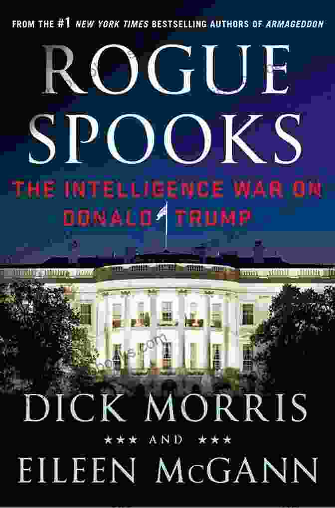 Book Cover Of Rogue Spooks: The Unprecedented Intelligence War On Donald Trump Rogue Spooks: The Intelligence War On Donald Trump