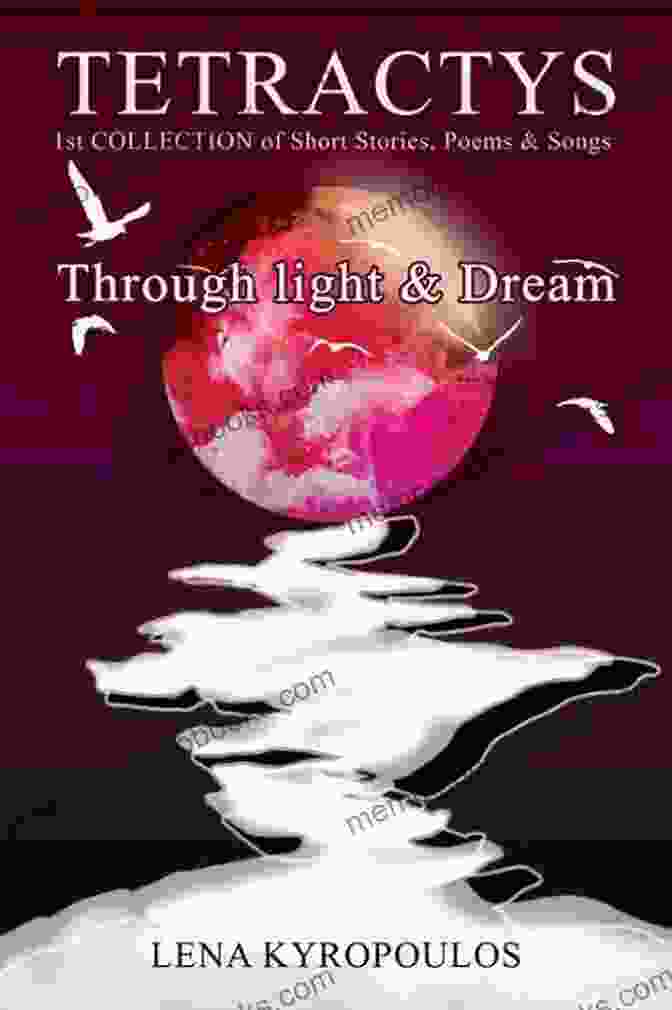 Book Cover Of 'Tetractys Through Light Dream' By Matthew Bailey, Featuring A Vibrant Depiction Of The Tetractys And A Dreamlike Landscape. TETRACTYS: Through Light Dream Matthew Bailey