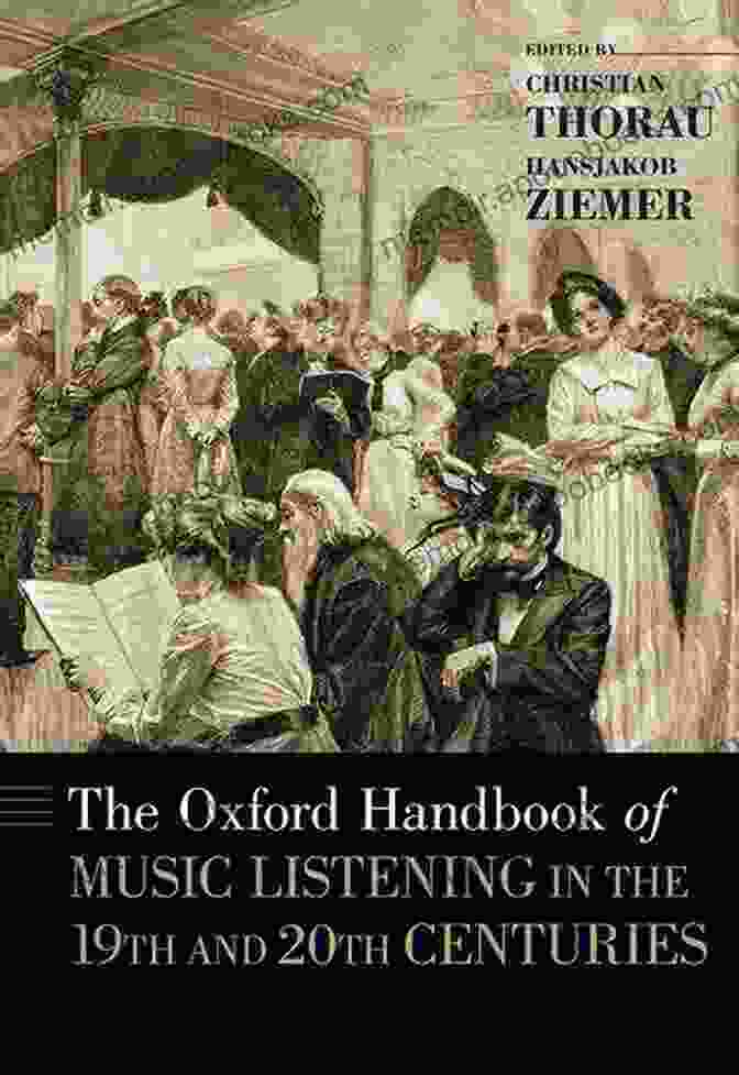 Book Cover Of The Oxford Handbook Of Music Listening In The 19th And 20th Centuries The Oxford Handbook Of Music Listening In The 19th And 20th Centuries (Oxford Handbooks)