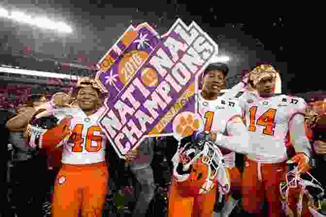 Clemson Players Celebrating Their National Championship Victory Untamed: Clemson S Dominant Path To The National Championship