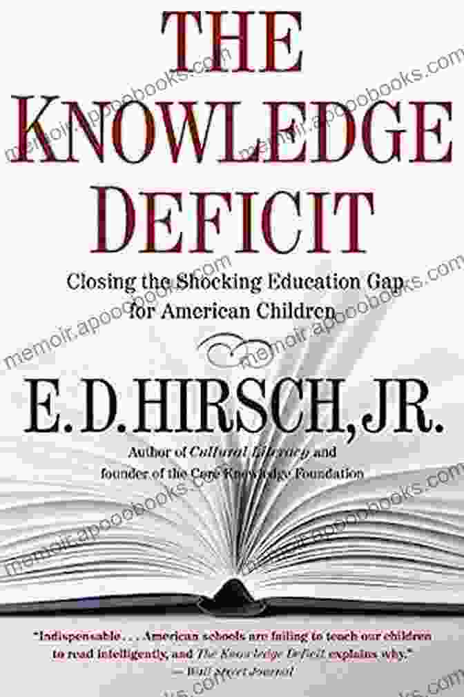 Closing The Shocking Education Gap For American Children The Knowledge Deficit: Closing The Shocking Education Gap For American Children