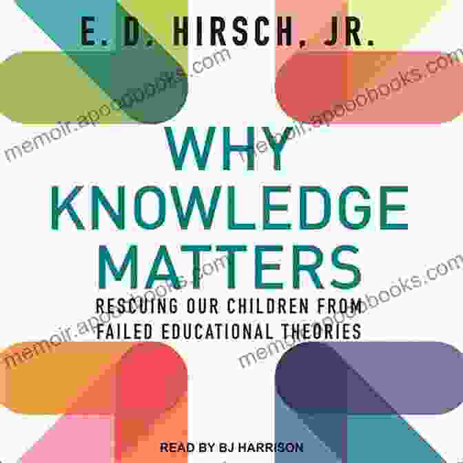 Common Core Fallacy Why Knowledge Matters: Rescuing Our Children From Failed Educational Theories