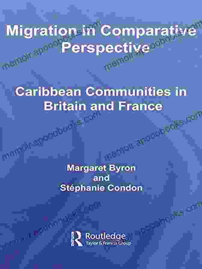 Cover Of Caribbean Communities In Britain And France By Routledge Research In Population Migration In Comparative Perspective: Caribbean Communities In Britain And France (Routledge Research In Population And Migration)