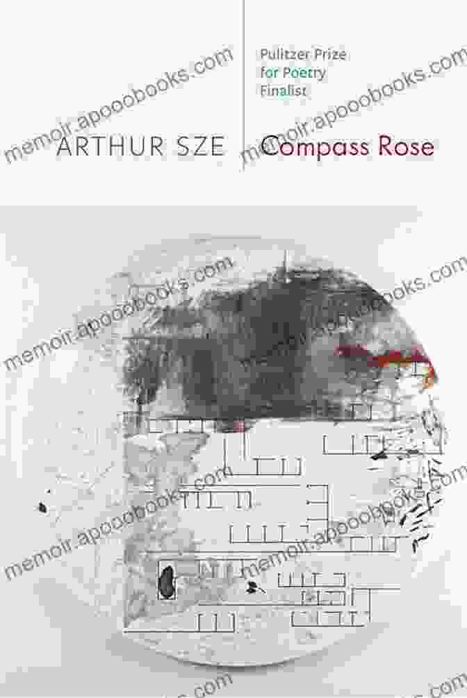 Cover Of Compass Rose By Arthur Sze Compass Rose Arthur Sze