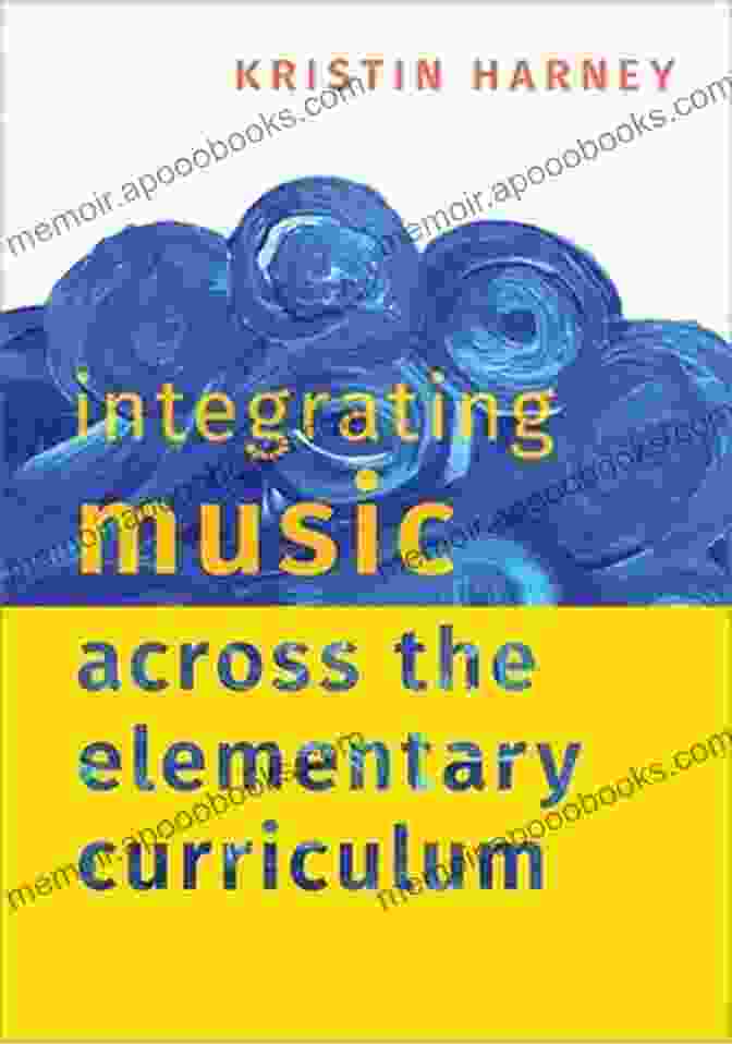 Cover Of 'Integrating Music Across The Elementary Curriculum' Book Integrating Music Across The Elementary Curriculum