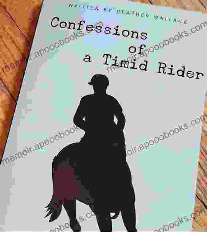 Cover Of The Book 'Confessions Of A Timid Rider' Featuring A Woman On Horseback Against A Backdrop Of Mountains And Forests Confessions Of A Timid Rider