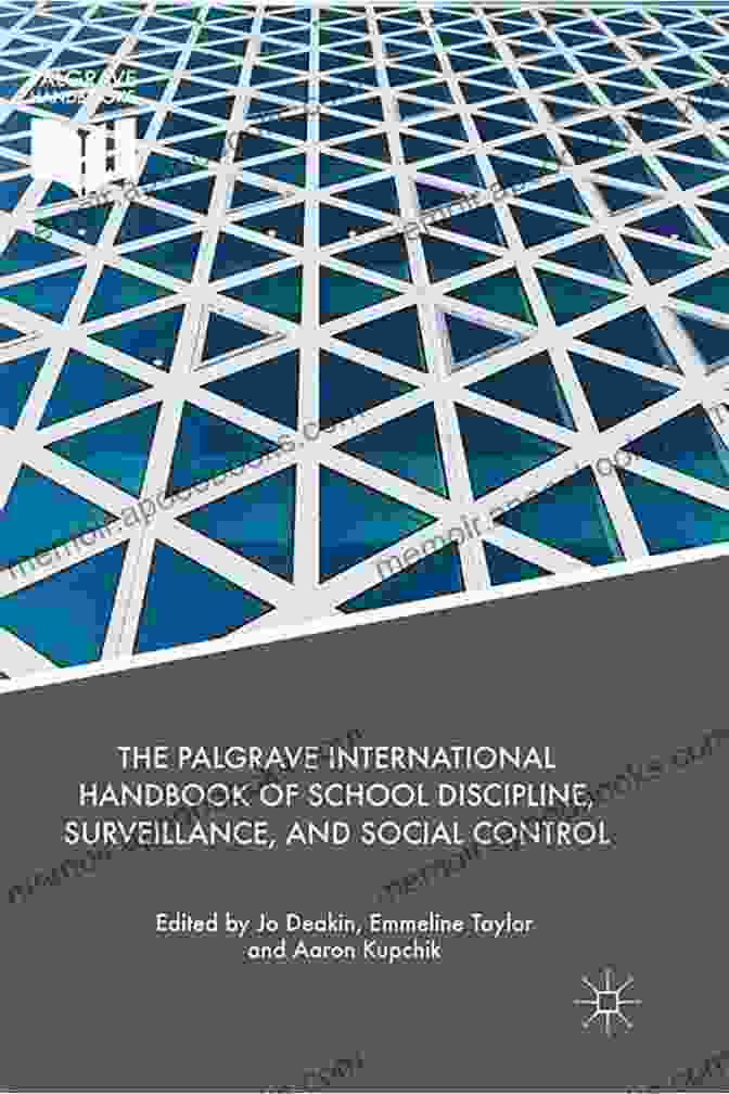 Cover Of The Palgrave International Handbook Of School Discipline Surveillance And The Palgrave International Handbook Of School Discipline Surveillance And Social Control