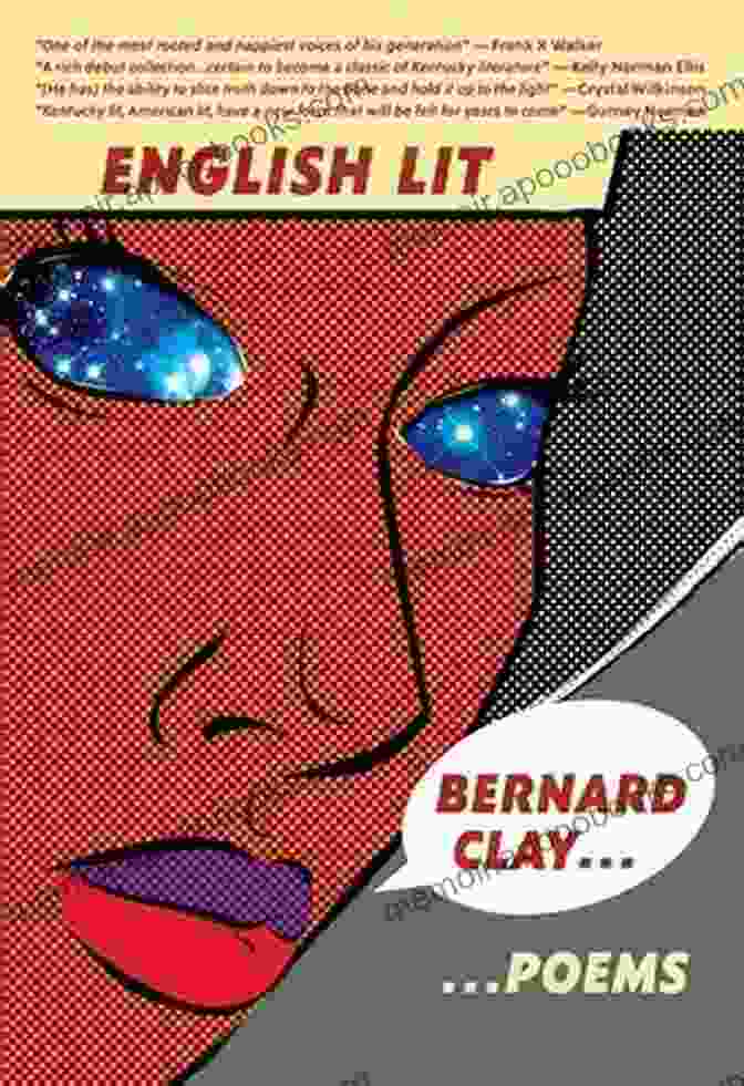 English Lit Poems By Bernard Clay English Lit: Poems Bernard Clay