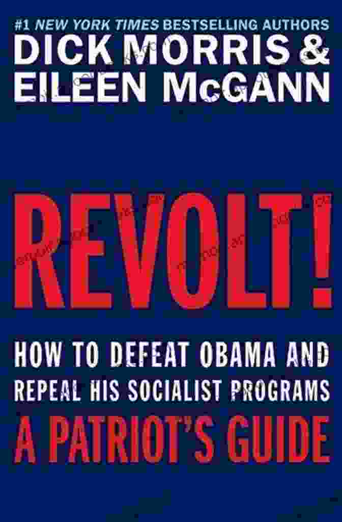 How To Defeat Obama And Repeal His Socialist Programs Revolt : How To Defeat Obama And Repeal His Socialist Programs