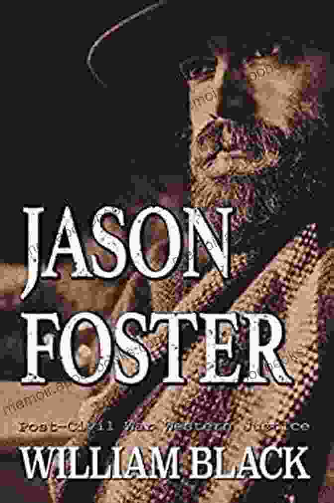 Jason Foster Post Civil War Western Justice Book Cover With Rugged Cowboy On Horseback In The Desert Jason Foster (Post Civil War Western Justice)