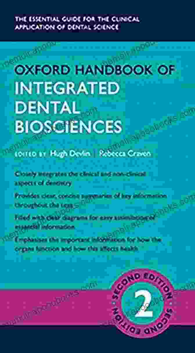 Oxford Handbook Of Integrated Dental Biosciences Oxford Handbook Of Integrated Dental Biosciences (Oxford Medical Handbooks)