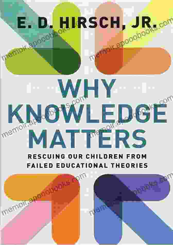 Science Of Reading Why Knowledge Matters: Rescuing Our Children From Failed Educational Theories