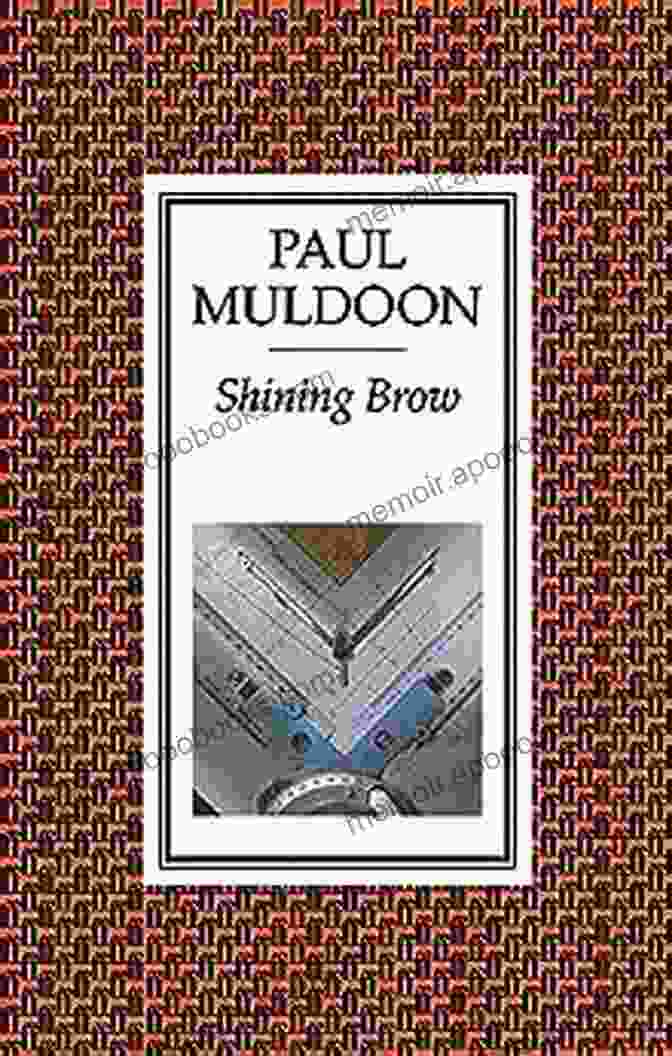 Shining Brow Cover Image By Paul Muldoon Shining Brow Paul Muldoon