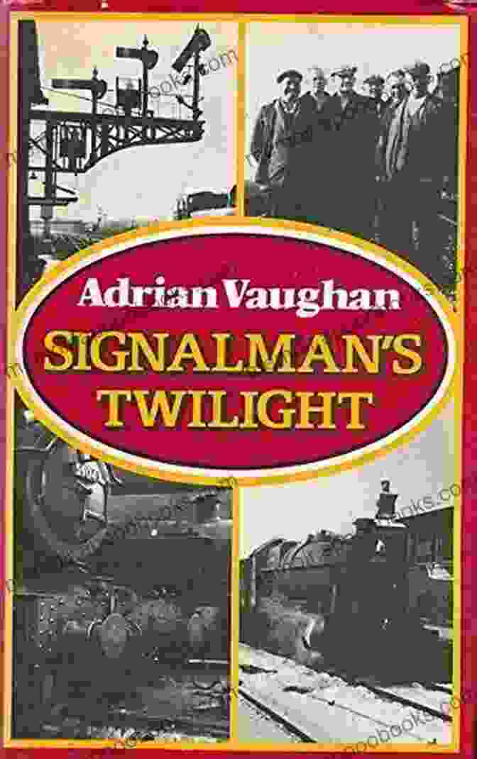 Signalman Twilight Book Cover Featuring A Shadowy Figure Standing Next To A Railway Signal Signalman S Twilight Adrian Vaughan