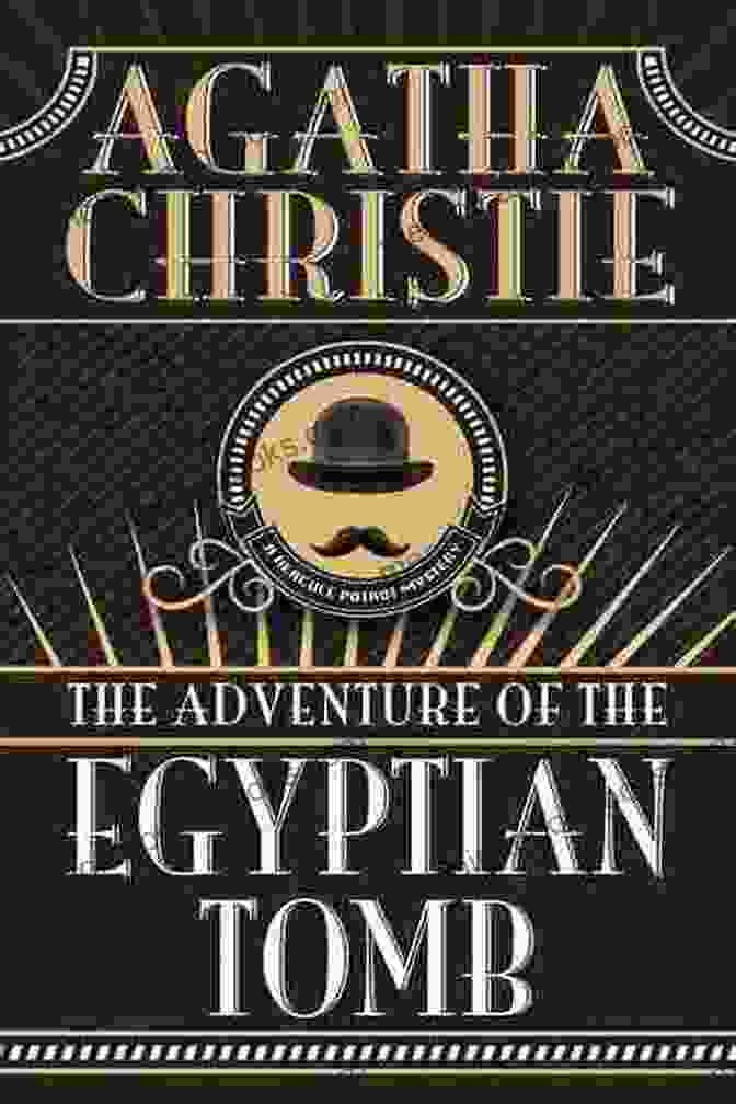 The Adventure Of The Egyptian Tomb Book Cover Featuring A Treasure Hunter Exploring A Dimly Lit Tomb. The Adventure Of The Egyptian Tomb