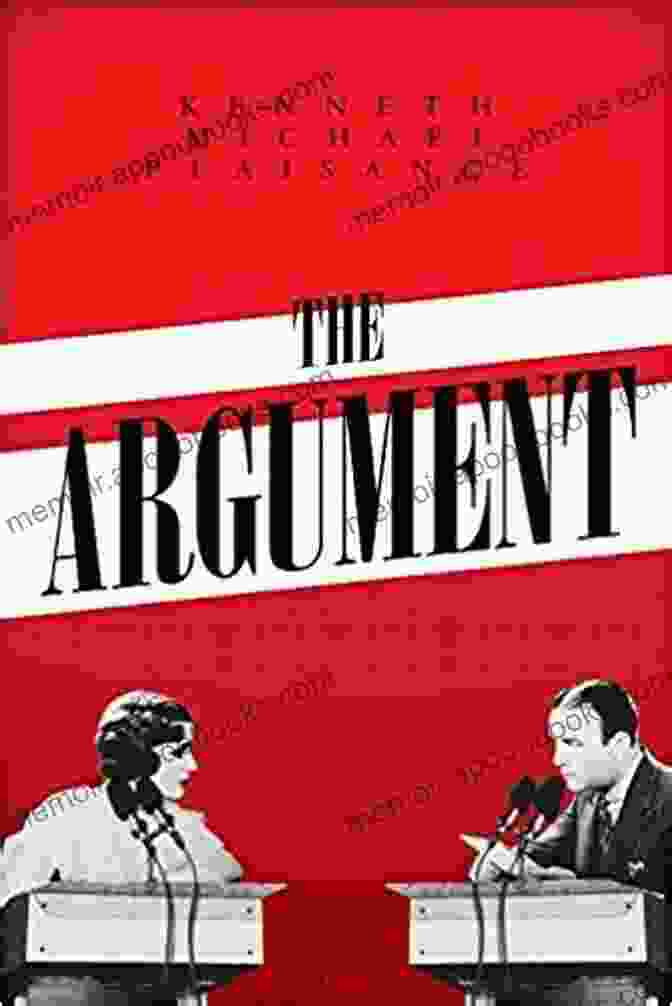 The Argument Book Cover By Kenneth Michael Plaisance The Argument Kenneth Michael Plaisance