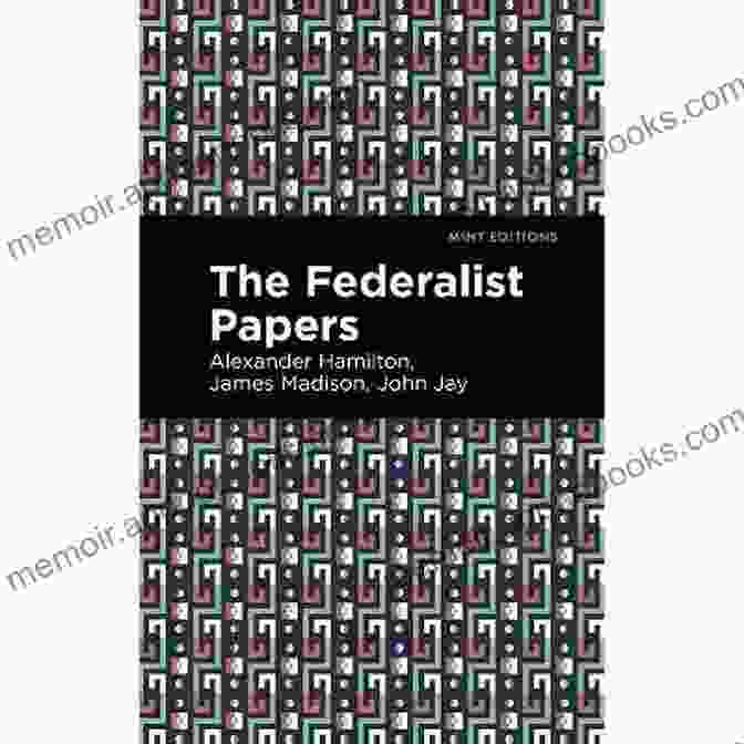 The Federalist Papers Mint Editions Historical Documents And Treaties Book Cover The Federalist Papers (Mint Editions Historical Documents And Treaties)