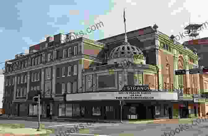 The Historic Strand Theatre, A Beautifully Preserved Landmark In Downtown Shreveport Insiders Guide To Shreveport (Insiders Guide Series)