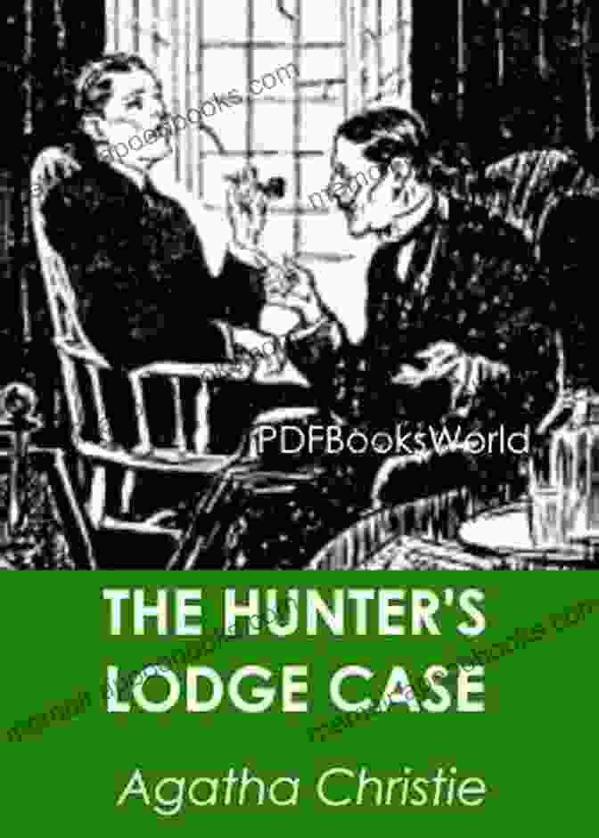 The Hunter Lodge Case: Original Classic Annotated The Hunter S Lodge Case (Original Classic) (Annotated)