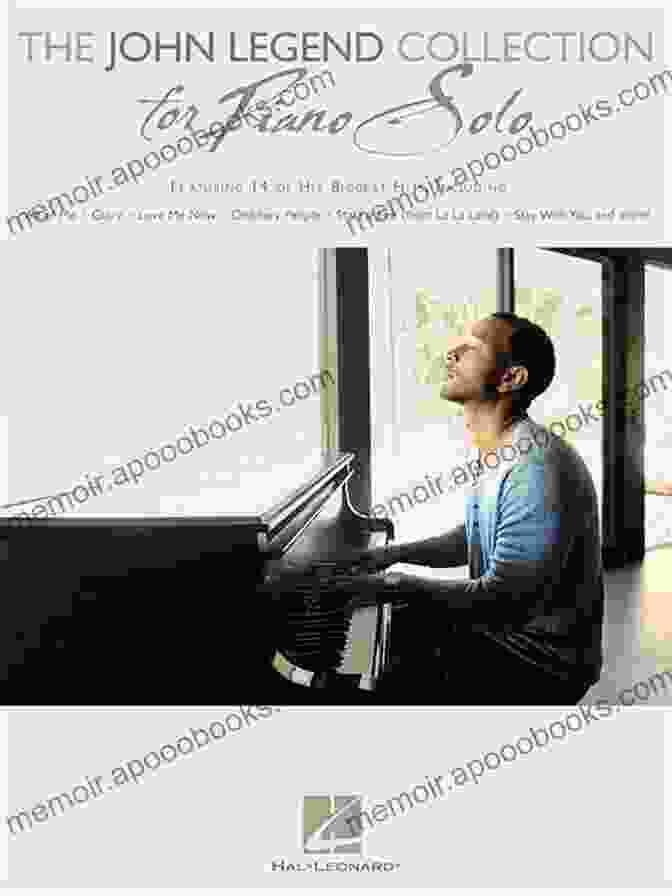 The John Legend Collection For Piano Solo: A Musical Journey Of Love, Hope, And Inspiration The John Legend Collection For Piano Solo: Intermediate To Advanced Level