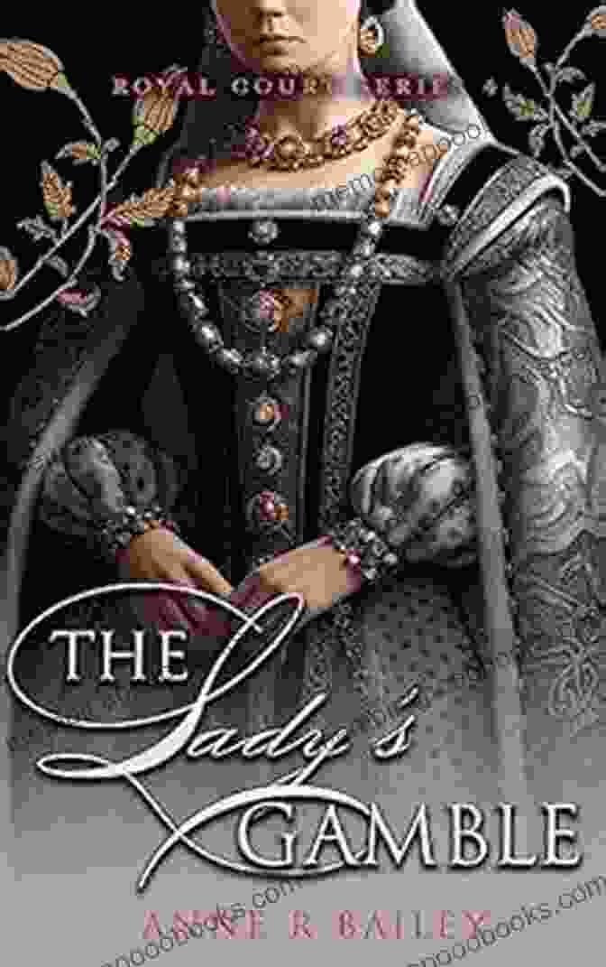 The Lady Gamble Royal Court Series Cover, Featuring A Portrait Of A Young Woman In Elaborate Tudor Dress. The Lady S Gamble (Royal Court Series)