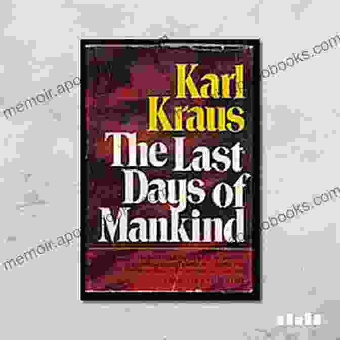 The Last Days Of Mankind Book Cover Featuring A Black And White Image Of A Desolate City Skyline With A Mushroom Cloud In The Distance The Last Days Of Mankind: The Complete Text (The Margellos World Republic Of Letters)