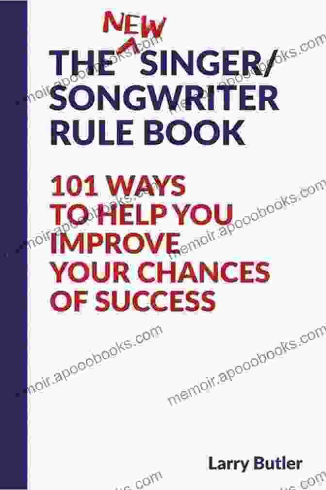 The New Singer Songwriter Rule Book Cover The NEW Singer/Songwriter Rule Book: 101 Ways To Help You Improve Your Chances Of Success