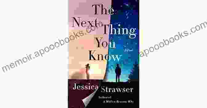 The Next Thing You Know Novel Cover The Next Thing You Know: A Novel