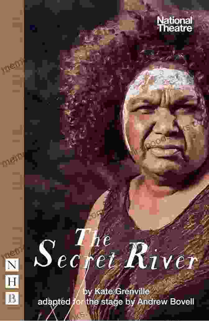 The Secret River Nhb Modern Plays Stage Version A Poignant And Unforgettable Theatrical Experience The Secret River (NHB Modern Plays): (Stage Version)