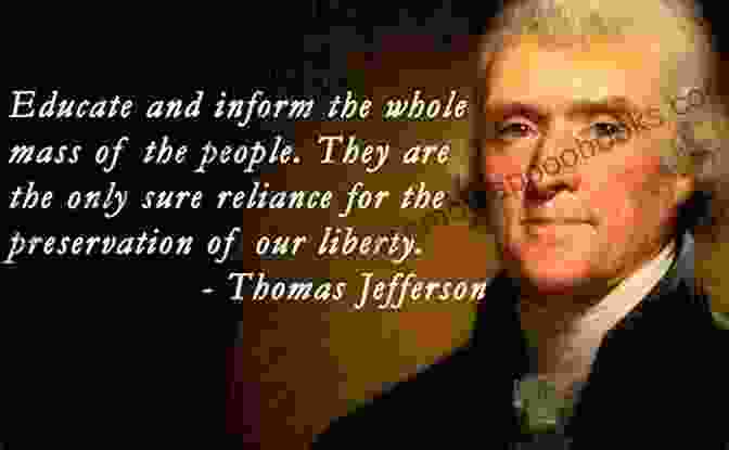 Thomas Jefferson Quote On Education Memorable Quotations From Thomas Jefferson