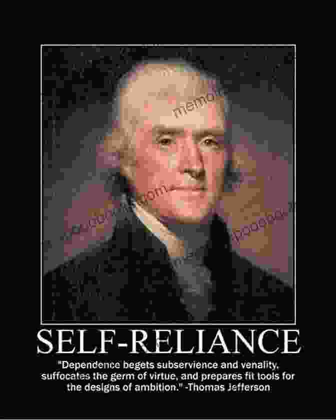 Thomas Jefferson Quote On Self Reliance Memorable Quotations From Thomas Jefferson