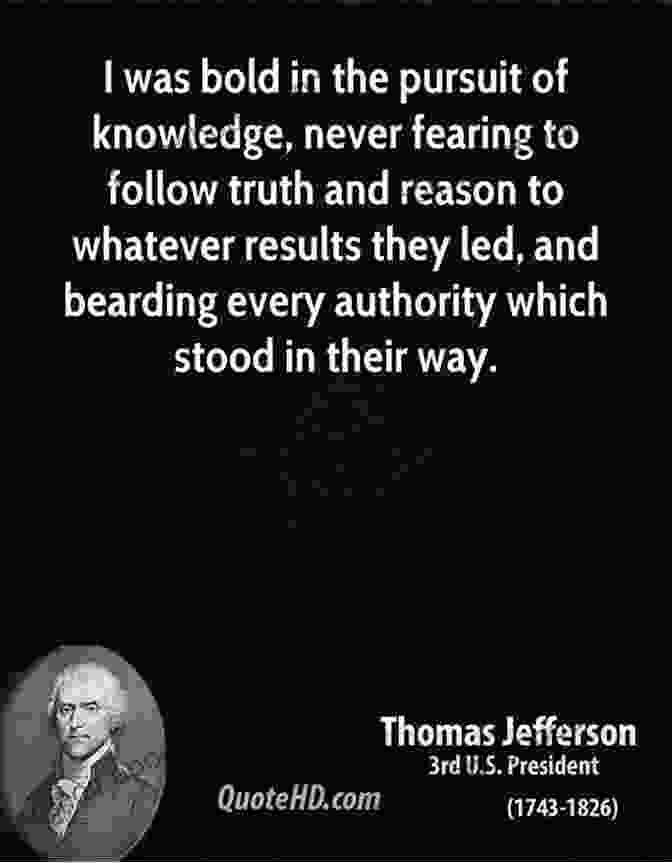 Thomas Jefferson Quote On The Pursuit Of Knowledge Memorable Quotations From Thomas Jefferson