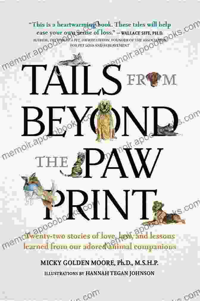 Twenty Two Stories Of Love, Loss, And Lessons Learned From Our Adored Animals Book Cover Tails From Beyond The Paw Print: Twenty Two Stories Of Love Loss And Lessons Learned From Our Adored Animal Companions