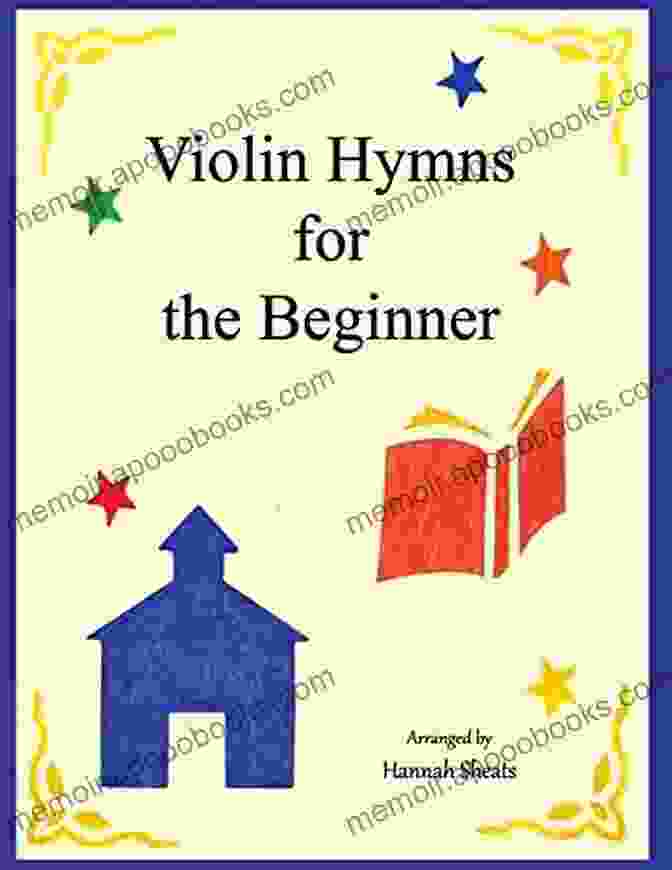 Violinist Playing Joyfully Violin Hymns For The Beginner: Easy Hymns For Early Violinist