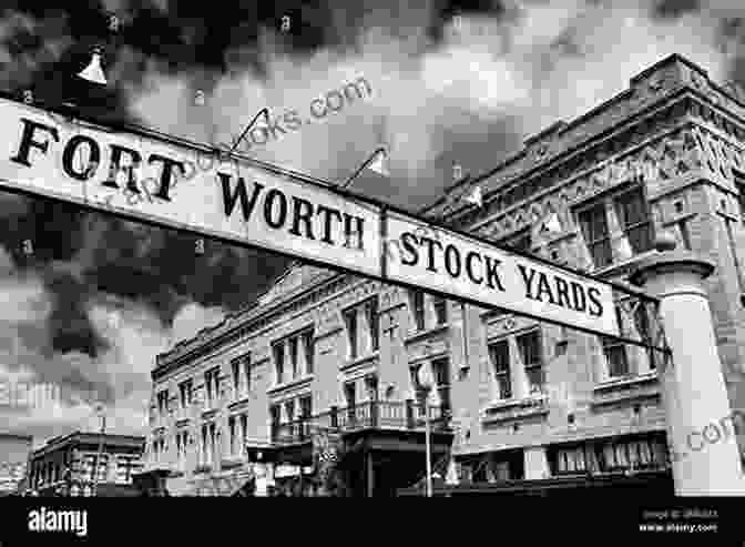 Witness The American West Come To Life At The Fort Worth Stockyards National Historic District Jody Rookstool S Top 12 Places To Visit In Texas