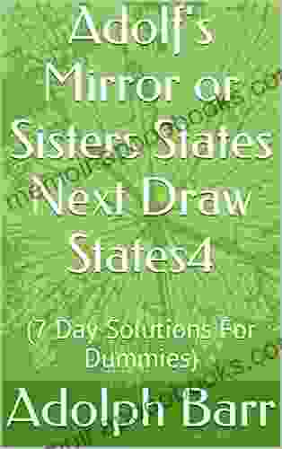 Adolf S Mirror Or Sisters States Next Draw States4: (7 Day Solutions For Dummies)