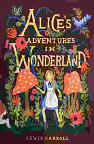 Alice s Adventures in Wonderland Illustrated