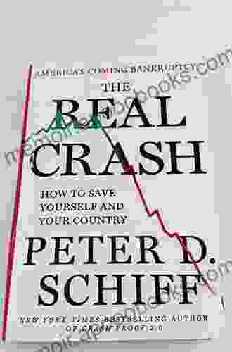 The Real Crash: America s Coming Bankruptcy How to Save Yourself and Your Country