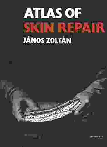 Atlas Of Skin Repair Adolph Barr