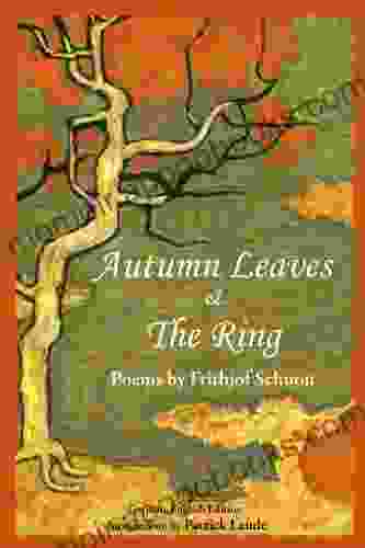 Autumn Leaves The Ring: Poems By Frith (Writings of Frithjof Schuon)