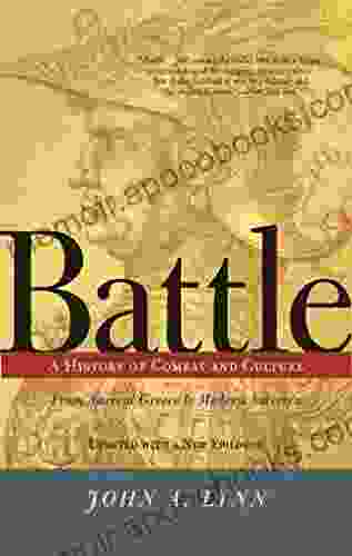 Battle: A History Of Combat And Culture